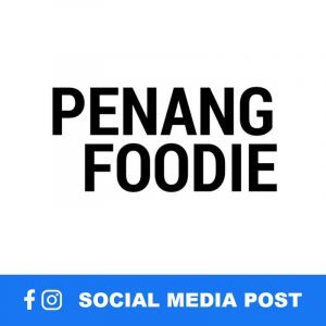 Penang Foodie Social Media Post