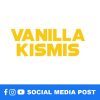 Vanilla Kismis Social Media Post