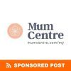 MumCentre Malaysia Sponsored Post